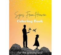 Signs From Heaven Coloring Book: For the grieving soul