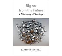 Signs from the Future: A Philosophy of Warnings