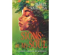 Signs in My Soul: A Journey Through My Memories (Señales en mi alma. Un viaje a través de mis memorias.)