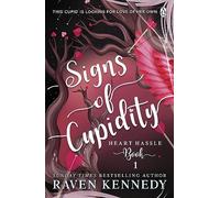 Signs of Cupidity: The sizzling romance from the bestselling author of The Plated Prisoner series: 1 (Heart Hassle, 1)