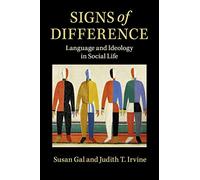 Signs of Difference: Language and Ideology in Social Life – Cambridge University Press
