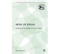 Signs of Jonah: Reading and Rereading in Ancient Yehud: 367 (The Library of Hebrew Bible/Old Testament Studies)