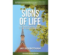 Signs of Life: Nurturing Spiritual Growth in Your Church: Expanded Second Edition