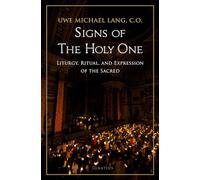 Signs of the Holy One: Liturgy, Ritual, and Expression of the Sacred