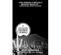 Signs Preceding The End Of The World: Winner of the 2016 Best Translated Book Award
