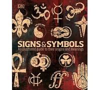 Signs & Symbols: An illustrated guide to their origins and meanings