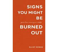 Signs You Might Be Burned Out: A Calm, Comforting Read for When You’re Exhausted, Overwhelmed, and Running on Empty - Gentle Validation for Stress, Emotional Fatigue, and Low Motivation