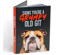 Signs You’re a Grumpy Old Git: Gift Book For Grumpy Men