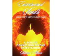 Signs You've Met Your Twin Flame: A Soulful Connection Beyond Expectations: 2 (Love and Awakening)