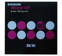 Signum - What Ya Got 4 Me? [Vinilo]