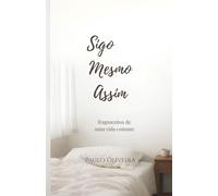 Sigo Mesmo Assim: fragmentos de uma vida comum (Edição Brasileira) (Coleção Fragmentos)
