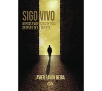 Sigo vivo: Nuevas evidencias de vida después de la muerte