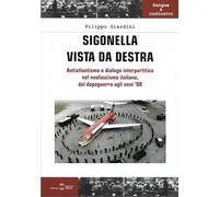 Sigonella vista da destra. Antiatlantismo e dialogo interpartitico nel neofascismo italiano dal dopoguerra agli anni '80 (Sangue e inchiostro)