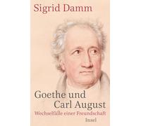 Sigrid Damm Goethe und Carl August: Wechselfälle einer Freundschaf (Tapa blanda)