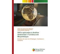 SIG's aplicados à Análise Ambiental e Turística em Moçambique: Estudos de caso em Chinjinguir, Cumbana e Cambine