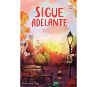Sigue adelante (Serie Ideas en la casa del árbol. Volumen 4): Novela infantil-juvenil. Lectura de 8-9 a 11-12 años. Literatura Ficción. Libros para niñas y niños. (Spanish Edition)