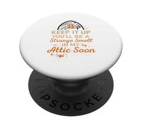 Sigue así, serás un Olor extraño en mi ático Halloween PopSockets PopGrip Adhesivo