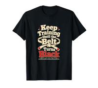 Sigue entrenando al Futuro Luchador de Artes Marciales Black Belt Karate Camiseta