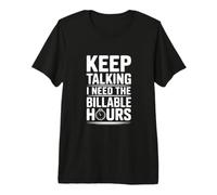 Sigue Hablando, Necesito Las Horas facturables Camiseta Premium