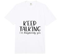Sigue Hablando te Estoy diagnosticando Dicho Divertido Comfort Colors Adult Heavyweight T-Shirt