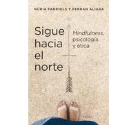 Sigue hacia el norte; Mindfulness, psicología y ética (fuera de colección)