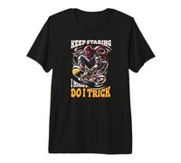 Sigue Mirando, podría Hacer un Truco Cita Divertida Camiseta Premium