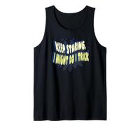 Sigue Mirando, podría Hacer un Truco Cita Divertida Camiseta sin Mangas