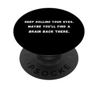 Sigue rodando tus ojos. Camiseta de dicho sarcástico PopSockets PopGrip Adhesivo