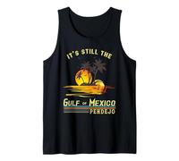 Sigue Siendo el Golfo de México Pendejo Beach Camiseta sin Mangas