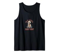 ¿Sigue Siendo tu Turno? Camiseta sin Mangas