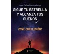 Sigue Tu Estrella Y Alcanza Tus Sueños