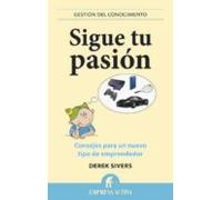 Sigue Tu Pasion: Consejos Para Un Nuevo Tipo De Emprendedor