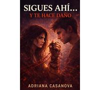 Sigues ahí... y te hace daño: Por qué no puedes salir de una relación que te rompe y cómo empezar a soltar sin volver: 2 (Enganche emocional)