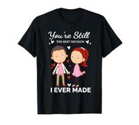 Sigues Siendo la Mejor decisión Que he Hecho Que Las Parejas se casaran Camiseta