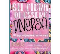 Sii fiera di essere diversa: 40 frasi motivazionali da colorare per ispirare le ragazze a credere in se stesse.