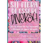 Sii fiera di essere diversa: Libro da colorare motivazionale per ragazze adolescenti