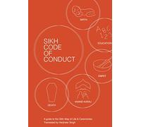 Sikh Code of Conduct: A guide to the Sikh way of life and ceremonies