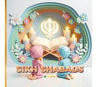 Sikh Shabads for Children: A Bilingual Guide to 10 Sacred Hymns in Gurmukhi and English with Meanings, History, and Daily Prayers (Sikhi For The Young Hearts)