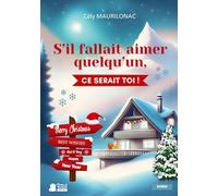 S'il fallait aimer quelqu'un, ce serait toi !: Un faux couple, un hiver à la montagne... et le risque de tomber amoureux.