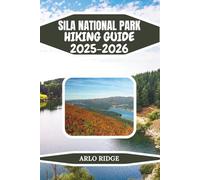 SILA NATIONAL PARK HIKING GUIDE 2025-2026: Uncover the Magic of Italy’s Ancient Pine Forests and Mountain Paths (Trek Beyond Borders Guides)