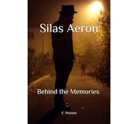 Silas Aeron: Behind the Memories: 1 (Silas Aeron - Psychonautica (engl))