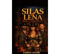 Silas & Lena: Blood of the Land: Secrets buried in the valley rise, and the land demands its due. (The Ties That Bind: A Silas & Lena Montana Saga)