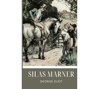 Silas Marner: An 1861 Classic Novel