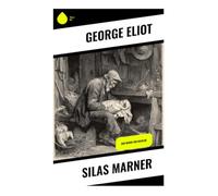 Silas Marner: Der Weber von Raveloe