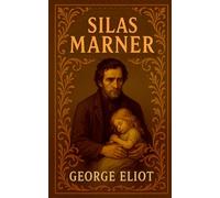Silas Marner: The Weaver of Raveloe
