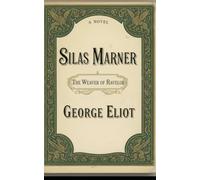 Silas Marner: The Weaver of Raveloe: Classic Victorian Historical Fiction, Unabridged Edition