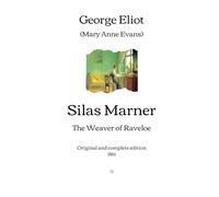Silas Marner: The Weaver of Raveloe | Original and complete edition (1861)