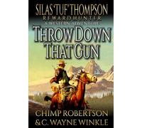 Silas “Tuf” Thompson Reward Hunter: Throw Down That Gun: A Western Adventure