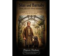 Silas und Barnaby: Zwei, die sich blind vertrauen (12 Monate "Geschichten aus dem Leben, der Natur und der Zeit")
