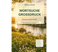 SilberZeit Wortsuche Großdruck: Sonnenfreude - 48 liebevoll gestaltete Wortsuchrätsel für Erwachsene & Senioren